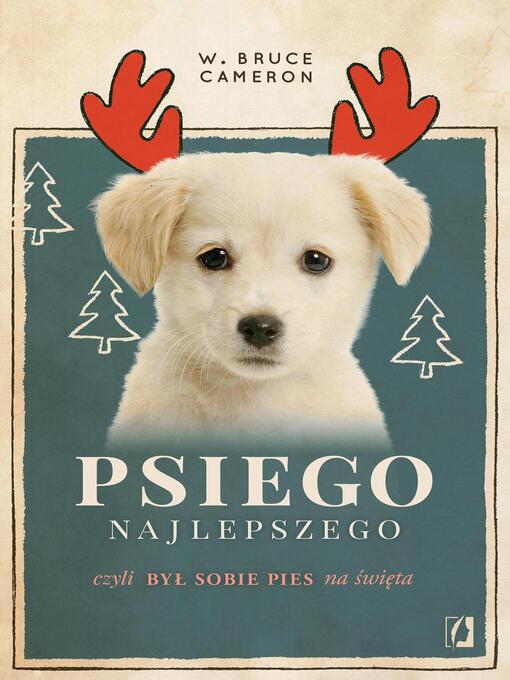 Title details for Psiego najlepszego by W. Bruce Cameron - Available